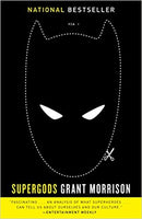 Supergods: What Masked Vigilantes, Miraculous Mutants, and a Sun God from Smallville Can Teach Us About Being Human