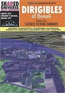 Dirigibles of Denali: Science Fiction Omnibus