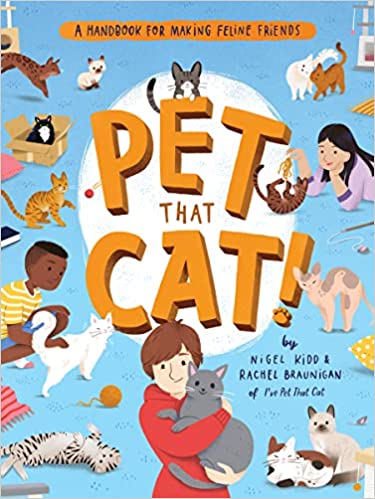 Pet That Cat!: A Handbook for Making Feline Friends