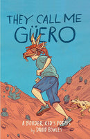 They Call Me Güero: A Border Kid's Poems