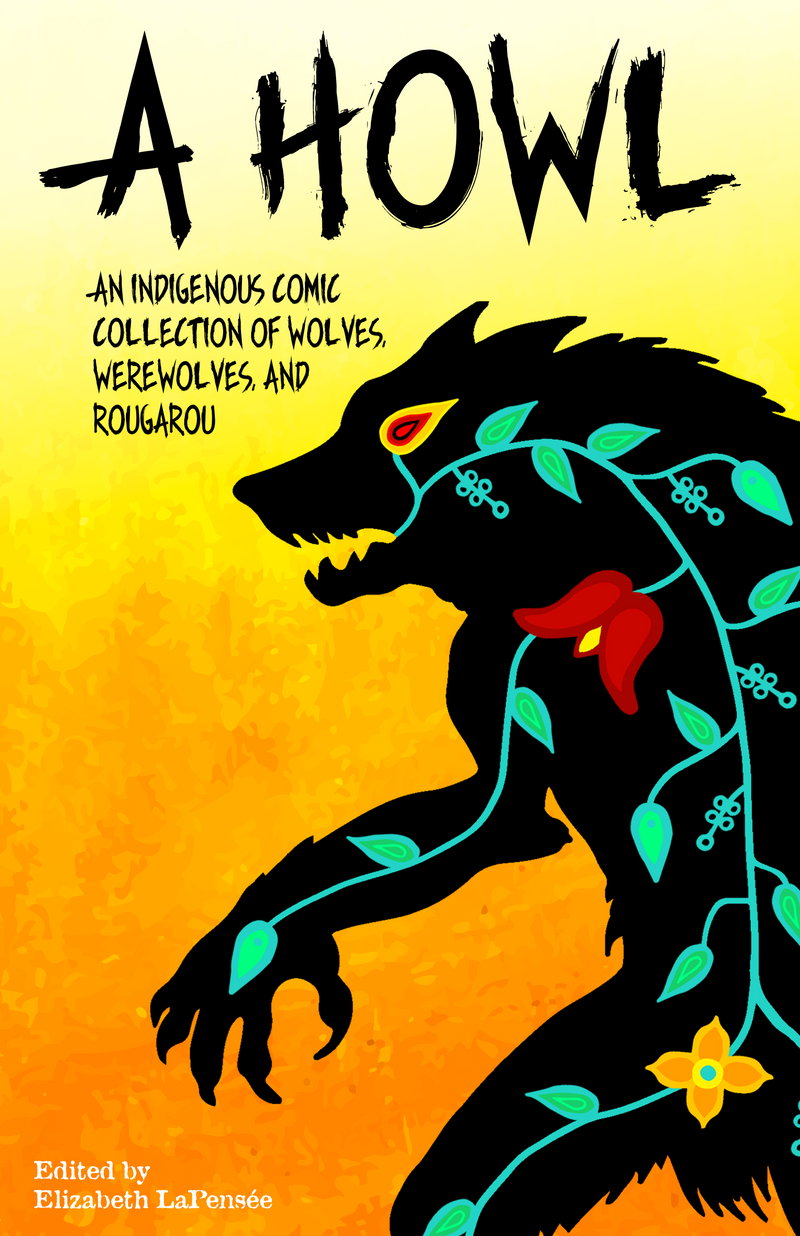 A Howl: An Indigenous Anthology of Wolves, Werewolves, and Rougarou