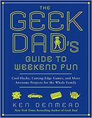 The Geek Dad's Guide To Weekend Fun