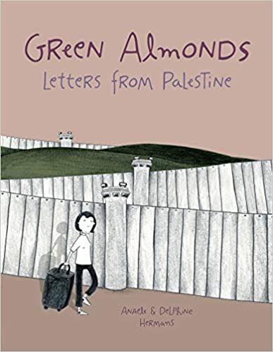 Green Almonds: Letters from Palestine